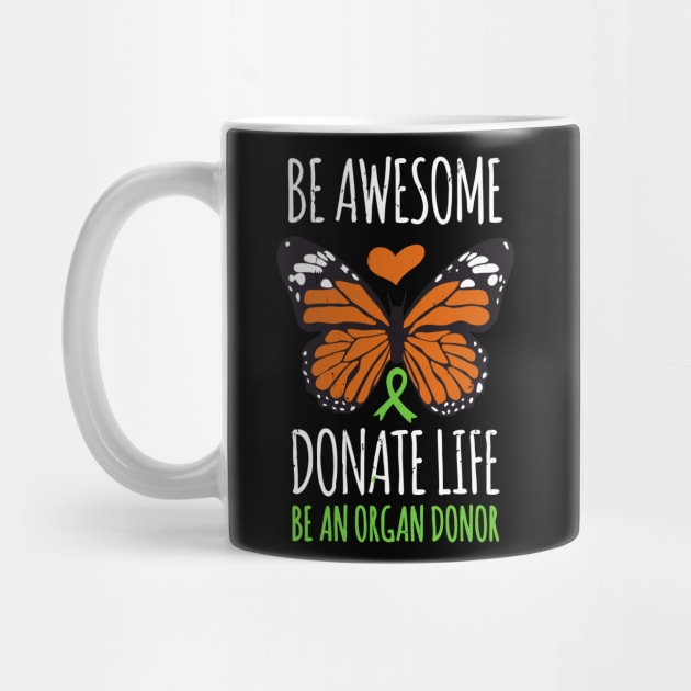 Be Awesome Donate Life Organ Donor Men Women by tanambos